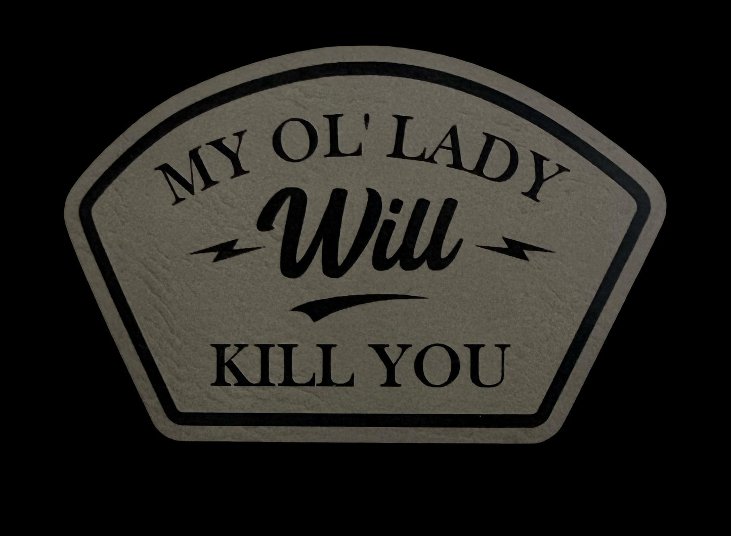 My OL' Lady Will Kill You